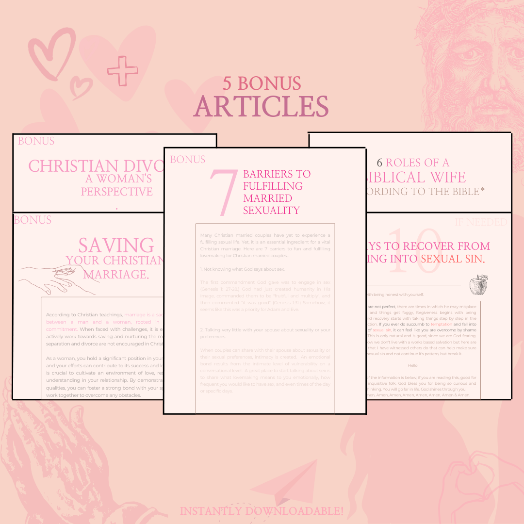 Five bonus articles included with 'The Love Bible - A Guide for Christian Women': Covering topics such as Christian divorce, saving marriage, married sex life, biblical wife roles, and recovery from sexual sin.